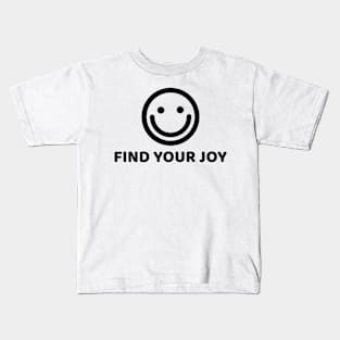 FIND YOUR JOY Kids T-Shirt